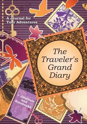 Marele jurnal al călătorului: Un jurnal pentru aventurile tale - The Traveler's Grand Diary: A Journal for Your Adventures