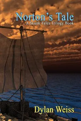 Povestea lui Norton: O carte din trilogia Skunk Tales - Norton's Tale: A Skunk Tales Trilogy Book