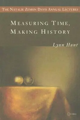 Măsurarea timpului, realizarea istoriei - Measuring Time, Making History