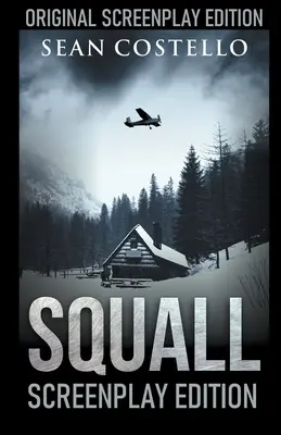 Squall: Ediție specială de scenariu - Squall: Special Screenplay Edition