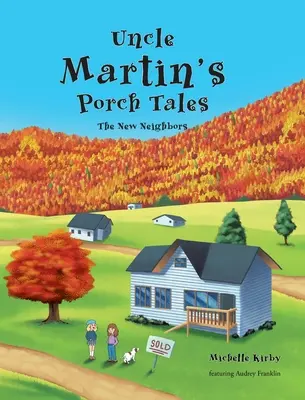 Poveștile de pe verandă ale unchiului Martin: Noii vecini - Uncle Martin's Porch Tales: The New Neighbors