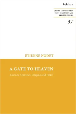 O poartă spre cer: Esenienii, Qumran: Origini și moștenitori - A Gate to Heaven: Essenes, Qumran: Origins and Heirs