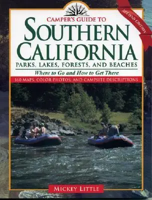Ghidul excursioniștilor din sudul Californiei: Parcuri, lacuri, păduri și plaje - Camper's Guide to Southern California: Parks, Lakes, Forest, and Beaches