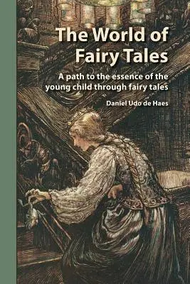 Lumea basmelor: O cale către esența copilului mic prin intermediul basmelor - The World of Fairy Tales: A path to the essence of the young child through fairy tales