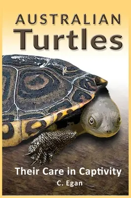 Broaște țestoase australiene: Îngrijirea lor în captivitate - Australian Turtles: Their Care in Captivity
