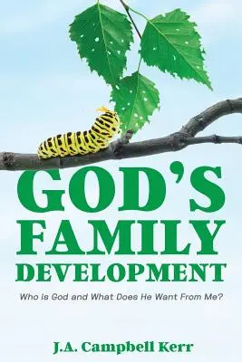 Dezvoltarea familiei lui Dumnezeu: Cine este Dumnezeu și ce vrea El de la mine? - God's Family Development: Who is God and What Does He Want From Me?