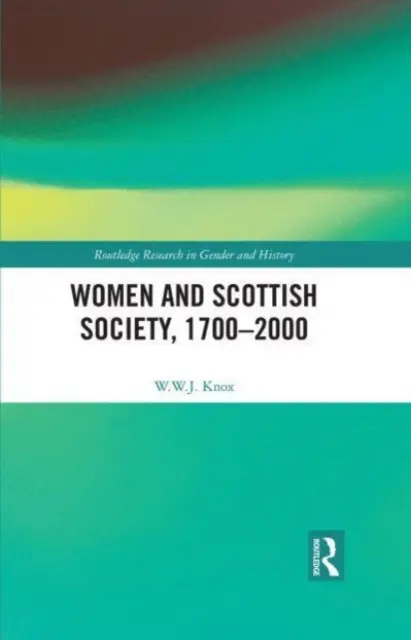 Femeile și societatea scoțiană, 1700-2000 - Women and Scottish Society, 1700-2000