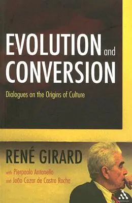 Evoluție și conversie: Dialoguri privind originile culturii (Dialogues on the Origins of Culture) - Evolution and Conversion: Dialogues on the Origins of Culture