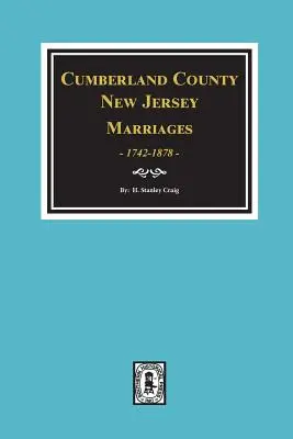 Cumberland County, New Jersey Căsătorii, 1742-1878 - Cumberland County, New Jersey Marriages, 1742-1878