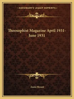 Revista Theosophist Aprilie 1931 - Iunie 1931 - Theosophist Magazine April 1931-June 1931
