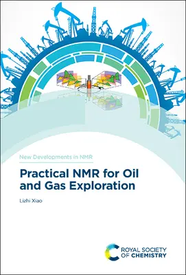 RMN practică pentru explorarea petrolului și gazelor - Practical NMR for Oil and Gas Exploration