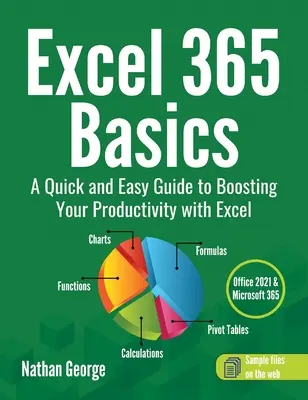 Bazele Excel 365: Un ghid rapid și ușor pentru sporirea productivității cu Excel - Excel 365 Basics: A Quick and Easy Guide to Boosting Your Productivity with Excel