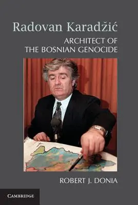 Radovan Karadzič: Arhitect al genocidului bosniac - Radovan Karadzič: Architect of the Bosnian Genocide