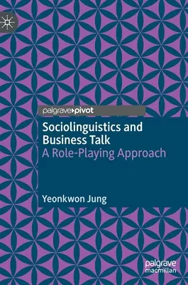 Sociolingvistică și discuții de afaceri: O abordare a jocului de rol - Sociolinguistics and Business Talk: A Role-Playing Approach