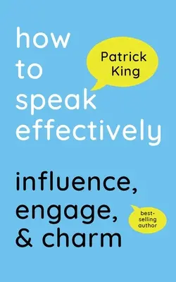 Cum să vorbești eficient: Influență, implicare și farmec - How to Speak Effectively: Influence, Engage, & Charm