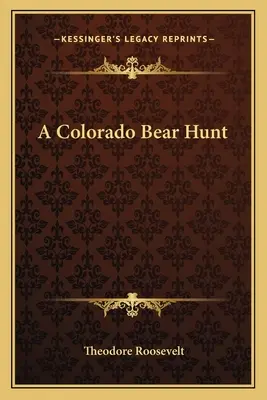 O vânătoare de urși în Colorado - A Colorado Bear Hunt