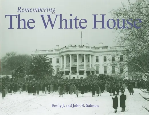 Amintiri despre Casa Albă - Remembering the White House