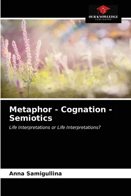 Metaforă - Cunoaștere - Semiotică - Metaphor - Cognation - Semiotics