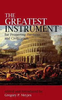 Cel mai mare instrument pentru promovarea armoniei și civilizației - The Greatest Instrument for Promoting Harmony and Civilization