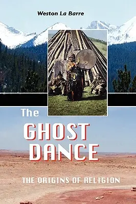 Dansul fantomei: Originile religiei - The Ghost Dance: The Origins of Religion