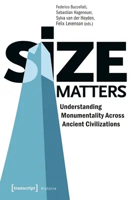 Dimensiunea contează: Înțelegerea monumentalității în civilizațiile antice - Size Matters: Understanding Monumentality Across Ancient Civilizations