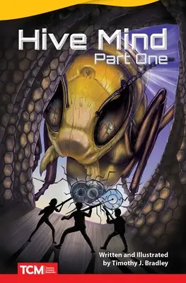 Mintea stupului: Partea întâi: Partea întâi - Hive Mind: Part One: Part One
