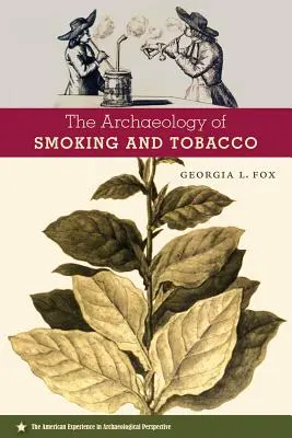 Arheologia fumatului și a tutunului - The Archaeology of Smoking and Tobacco