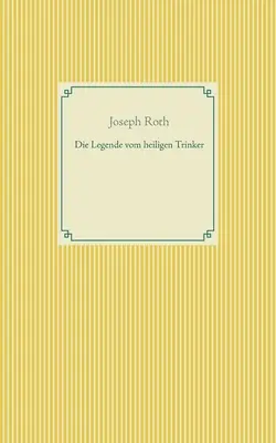 Legenda lui Heiligen Trinker - Die Legende vom heiligen Trinker