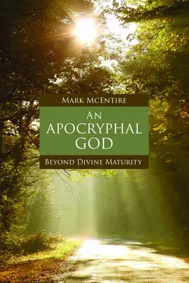Un Dumnezeu apocrif: Dincolo de maturitatea divină - An Apocryphal God: Beyond Divine Maturity