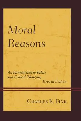 Motive morale: O introducere în etică și gândire critică - Moral Reasons: An Introduction to Ethics and Critical Thinking
