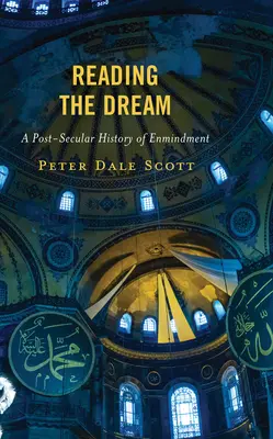Citirea visului: O istorie post-seculară a îndumnezeirii - Reading the Dream: A Post-Secular History of Enmindment