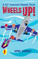 Sus roțile! - Un mare tur al secolului 21 - Wheels Up! - A 21st Century Grand Tour
