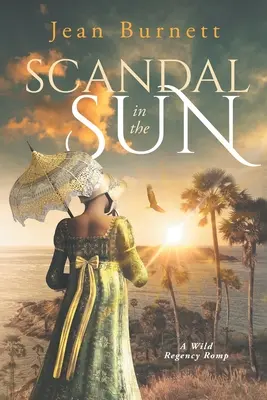 Scandal în soare: Aventurile ulterioare ale Lydiei Bennet - Scandal in the Sun: The Further Adventures of Lydia Bennet
