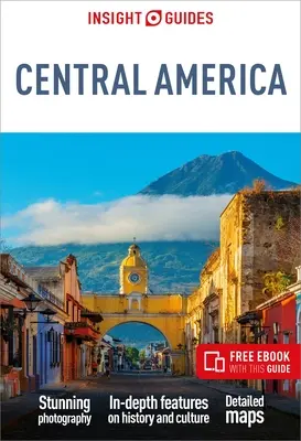 Insight Guides America Centrală: Ghid de călătorie cu carte electronică gratuită - Insight Guides Central America: Travel Guide with Free eBook