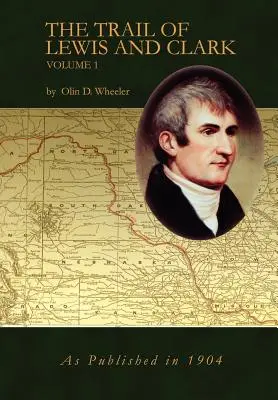 Traseul lui Lewis și Clark Vol 1 - The Trail of Lewis and Clark Vol 1