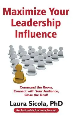 Maximizează-ți influența de lider: Comandați sala, conectați-vă cu audiența, încheiați afacerea! - Maximize Your Leadership Influence: Command the Room, Connect with Your Audience, Close the Deal!