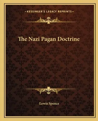 Doctrina păgână nazistă - The Nazi Pagan Doctrine