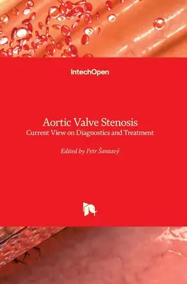 Stenoza valvei aortice: Perspective actuale asupra diagnosticului și tratamentului - Aortic Valve Stenosis: Current View on Diagnostics and Treatment