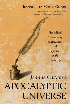Universul apocaliptic al lui Jeanne Guyon - Jeanne Guyon's Apocalyptic Universe