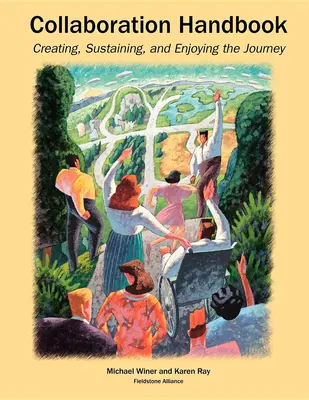 Manual de colaborare: Creating, Sustaining, and Enjoying the Journey, 1st Ed. - Collaboration Handbook: Creating, Sustaining, and Enjoying the Journey, 1st Ed.
