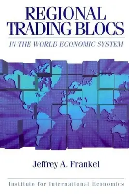 Blocuri comerciale regionale în sistemul economic mondial - Regional Trading Blocs in the World Economic System