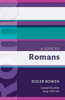 Un ghid pentru Romani. Roger Bowen - A Guide to Romans. Roger Bowen