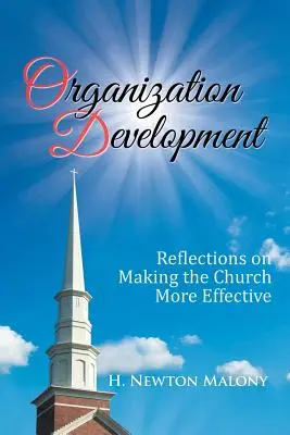 Dezvoltarea organizației: Reflections on Making the Church More Effective (Reflecții pentru a face biserica mai eficientă) - Organization Development: Reflections on Making the Church More Effective