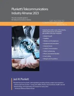 Plunkett's Telecommunications Industry Almanac 2023: Telecommunications Industry Market Research, Statistici, Tendințe și Companii Lideri - Plunkett's Telecommunications Industry Almanac 2023: Telecommunications Industry Market Research, Statistics, Trends and Leading Companies