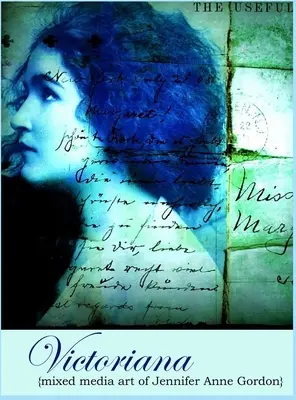 Victoriana: Arta media mixtă a lui Jennifer Gordon - Victoriana: Mixed Media Art of Jennifer Gordon