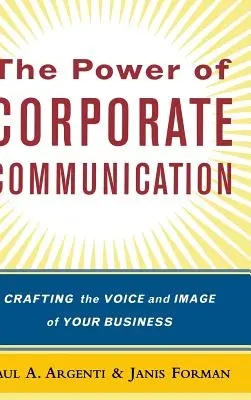 The Power of Corporate Communication: Crearea vocii și imaginii afacerii dumneavoastră - The Power of Corporate Communication: Crafting the Voice and Image of Your Business