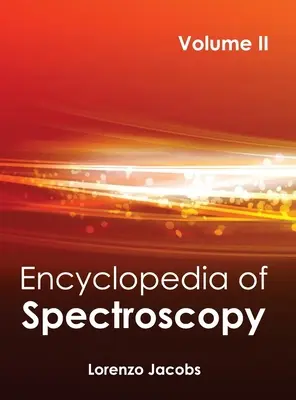 Enciclopedia Spectroscopiei: Volumul II - Encyclopedia of Spectroscopy: Volume II