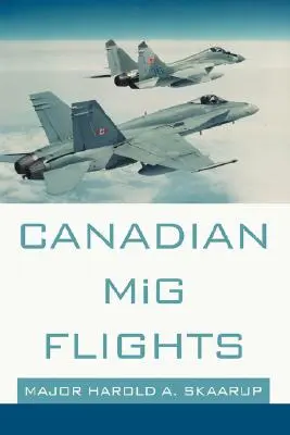 Zboruri canadiene MiG - Canadian MiG Flights