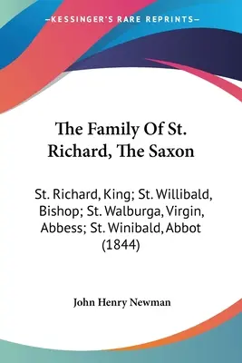 The Family Of St. Richard, The Saxon: St. Richard, King; St. Willibald, Bishop; St. Walburga, Virgin, Abbess; St. Winibald, Abbot