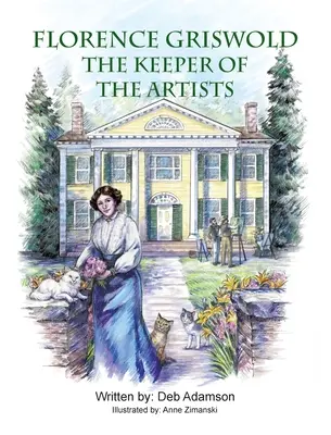 Florence Griswold: Păstrătoarea artiștilor: The Keeper of the Artists - Florence Griswold: The Keeper of the Artists